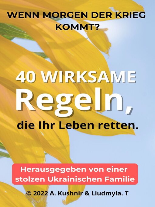 Title details for Wenn morgen der Krieg kommt? 40 wirksame Regeln, die Ihr Leben retten.: Das Buch wurde in der Ukraine geschrieben. by A.Kushnir & Liudmila.T - Available